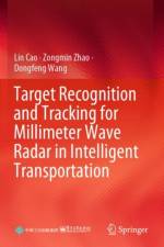 Target Recognition and Tracking for Millimeter Wave Radar in Intelligent Transportation af Lin Cao