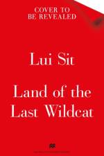 Land of the Last Wildcat af Lui Sit
