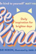 Be Kind af Rosie Nixon