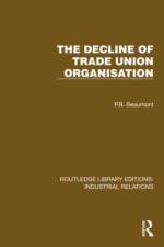 The Decline of Trade Union Organisation af P.B. Beaumont