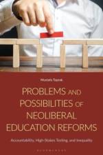 Problems and Possibilities of Neoliberal Education Reforms af Dr Mustafa (Sharjah Education Academy in the United Arab Emirates) Toprak
