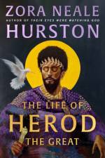 The Life of Herod the Great af Zora Neale Hurston