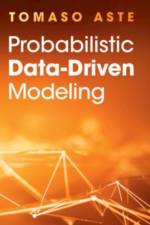 Probabilistic Data-Driven Modeling af Tomaso (University College London) Aste