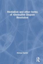 Mediation and other forms of Alternative Dispute Resolution af Michael Bartlet