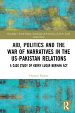 Aid, Politics and the War of Narratives in the US-Pakistan Relations af Hussain Nadim