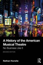A History of the American Musical Theatre af Nathan (Rider University Hurwitz