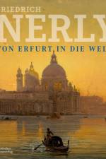 Friedrich Nerly - Von Erfurt in die Welt
