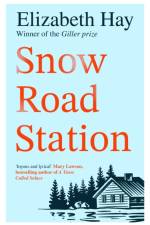 Snow Road Station af Elizabeth Hay