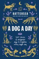 Battersea Dogs and Cats Home - A Dog a Day af Battersea Dogs and Cats Home
