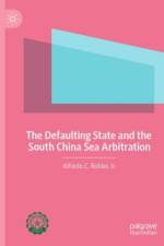 The Defaulting State and the South China Sea Arbitration af Alfredo C. Robles Jr.