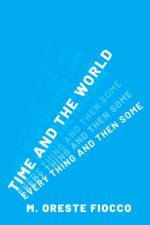 Time and the World af M. Oreste (Professor of Philosophy Fiocco