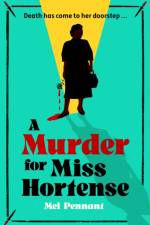 A Murder for Miss Hortense af Mel Pennant