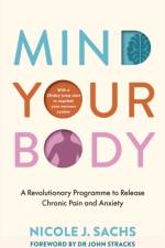 Mind Your Body af Nicole J Sachs