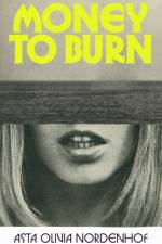 Money to Burn af Asta Olivia Nordenhof