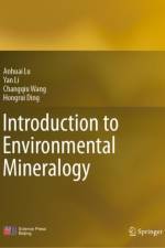 Introduction to Environmental Mineralogy af Anhuai Lu