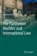 The Parthenon Marbles and International Law af Catharine Titi