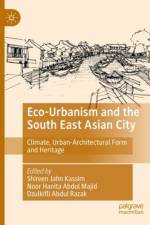 Eco-Urbanism and the South East Asian City