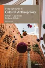 Core Concepts in Cultural Anthropology af Robert H. (Professor Emeritus of Anthropology Lavenda