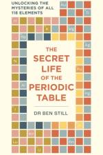 The Secret Life of the Periodic Table af Dr Dr Ben Still