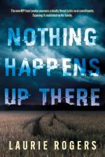 Nothing Happens Up There af Laurie Rogers