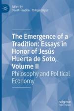 The Emergence of a Tradition: Essays in Honor of Jesus Huerta de Soto, Volume II