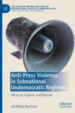 Anti-Press Violence in Subnational Undemocratic Regimes