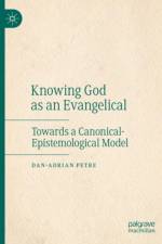 Knowing God as an Evangelical af Dan-Adrian Petre