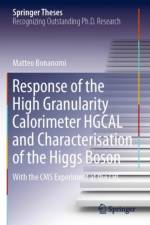 Response of the High Granularity Calorimeter HGCAL and Characterisation of the Higgs Boson af Matteo Bonanomi