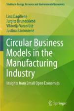 Circular Business Models in the Manufacturing Industry af Lina Dagiliene