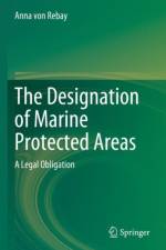 The Designation of Marine Protected Areas af Anna von Rebay
