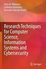 Research Techniques for Computer Science, Information Systems and Cybersecurity af Uche M. Mbanaso