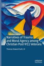 Narratives of Trauma and Moral Agency among Christian Post-9/11 Veterans af III Suitt