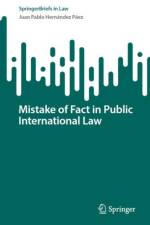 Mistake of Fact in Public International Law af Juan Pablo Hernandez Paez