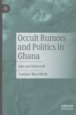 Occult Rumors and Politics in Ghana af Comfort Max-Wirth