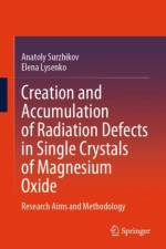 Creation and Accumulation of Radiation Defects in Single Crystals of Magnesium Oxide af Anatoly Surzhikov