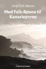 Med Falk-Rønne til Kanarieøerne af Arne Falk-Rønne