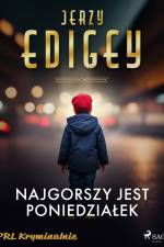 Najgorszy jest poniedziałek af Jerzy Edigey