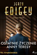 Ostatnie życzenie Anny Teresy