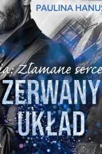Zerwany układ. Seria: Złamane serce #1 af Paulina Hanus