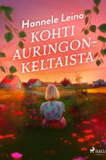Kohti auringonkeltaista af Hannele Leino