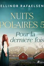 Pour la dernière fois - Nuits Polaires, Livre 5 af Ellinor Rafaelsen