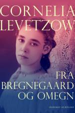 Fra Bregnegaard og omegn af Cornelia Levetzow