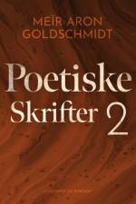 Poetiske skrifter 2 af Meïr Aron Goldschmidt