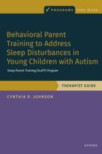 Behavioral Parent Training to Address Sleep Disturbances in Young Children with ASD af Cynthia R. (Director Johnson