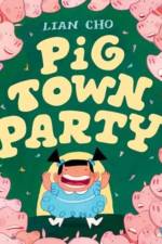 Pig Town Party af Lian Cho