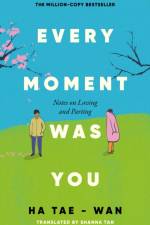 Every Moment Was You af Taewoan Ha