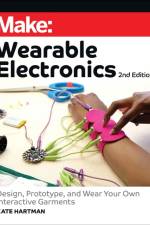 Make: Wearable Electronics af Kate Hartman