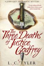 The Three Deaths of Justice Godfrey af L C Tyler