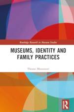 Museums, Identity and Family Practices af Theano (University College London Moussouri