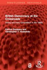 British Democracy at the Crossroads af Patrick Dunleavy